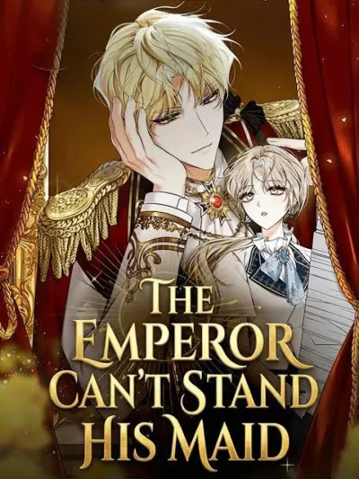 The Emperor Is Annoyed by the Maid - สาวใช้ผู้น่ารำคาญของจักรพรรดิ