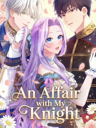 An Affair with My Knight - รักต้องห้ามระหว่างฉันกับอัศวิน